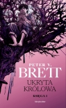 Cykl Zmroku. Księga 1. Ukryta Królowa Peter V. Brett