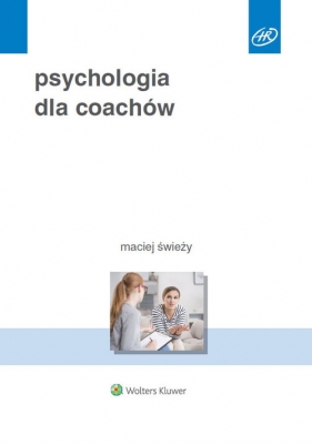 Psychologia dla coachów - Świeży Maciej