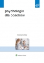 Psychologia dla coachów - Maciej Świeży
