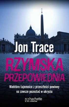 Rzymska przepowiednia - Trace Jon<br />
