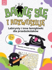 Bawię się i rozwiązuję. Labirynty i inne łamigłówki dla przedszkolaków - Beata Karlik