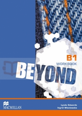 Beyond B1 Workbook - Lynda Edwards, Wisniewska Ingrid
