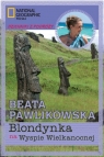 Blondynka na Wyspie Wielkanocnej Beata Pawlikowska