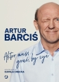 Aktor musi grać, by żyć - Kamila Drecka, Artur Barciś
