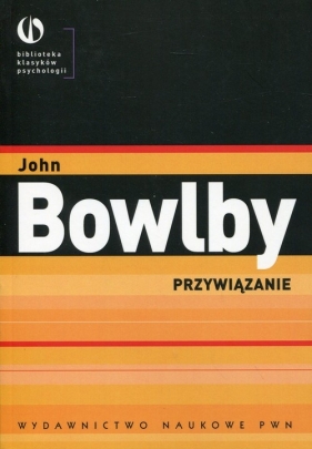 Przywiązanie - Bowlby John