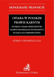 Ofiara w polskim prawie karnym Interesy ofiary przestępstwa i karno-materialne instrumenty służące
