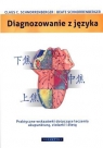 Diagnozowanie z języka Praktyczne wskazówki dotyczące leczenia Schnorrenberger Claus C., Schnorrenberger Beate