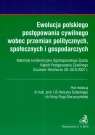 Ewolucja polskiego postępowania cywilnego wobec przemian politycznych,