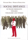 Social Distance of Polish Emigrants Towards Strangers and Others Bera Ryszard, Korczyński Mariusz