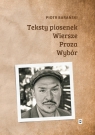 Teksty piosenek, wiersze, proza. Wybór Piotr Barański