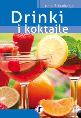 Drinki i koktajle - Kowalczyk Anna