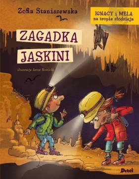 Ignacy i Mela na tropie złodzieja Zagadka jaskini - Staniszewska Zofia