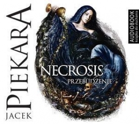 Necrosis Przebudzenie (Audiobook) - Jacek Piekara