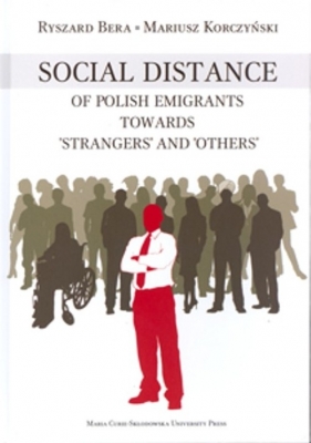 Social Distance of Polish Emigrants Towards "Strangers" and "Others" - Bera Ryszard, Korczyński Mariusz