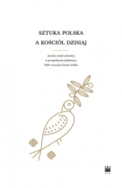 Sztuka polska a Kościół dzisiaj