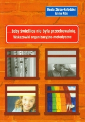 Żeby świetlica nie była przechowalnią - Zięba-Kołodziej Beata, Róg Anna