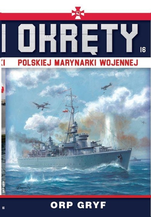 Okręty Polskiej Marynarki Wojennej. Tom 16. ORP GRYF