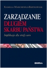 Zarządzanie długiem Skarbu Państwa Implikacje dla strefy euro Marchewka-Bartkowiak Kamilla