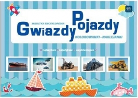 Gwiazdy Pojazdy kolorowanki - naklejanki - Opracowanie zbiorowe