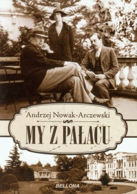 My z pałacu - Nowak-Arczewski Andrzej
