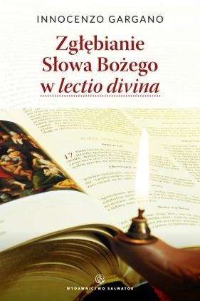 Zgłębianie Słowa Bożego w lectio divina - Innocenzo Gargano