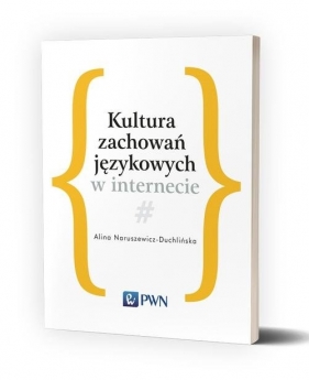 Kultura zachowań językowych w internecie - Alina Naruszewicz-Duchlińska