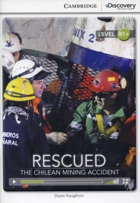 Rescued: The Chilean Mining Accident Intermediate Book with Online Access - Naughton Diane
