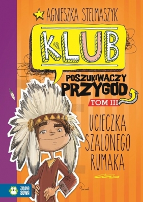 Klub Poszukiwaczy Przygód cz.3. Ucieczka Szalonego Rumaka - Agnieszka Stelmaszyk