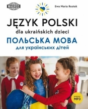 Język polski dla ukraińskich dzieci - Rostek Ewa Maria