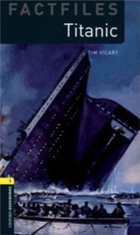 Factfiles 2E 1: Titanic - Tim Vicary