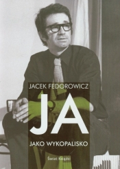 Ja jako wykopalisko - Jacek Fedorowicz