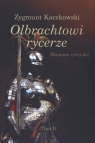 Olbrachtowi rycerze Kaczkowski Zygmunt