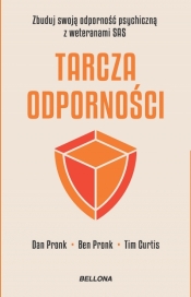 Tarcza odporności. Jak budować wytrzymałość psychiczną z weteranami SAS - Ben Pronk, Dan Pronk, Tim Curtis