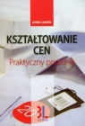 Kształtowanie cen Praktyczny poradnik Björn Lunden