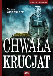 Chwała krucjat - Steve Weidenkopf