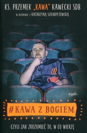 #Kawa z Bogiem - Katarzyna Szkarpetowska, Przemek Kawecki