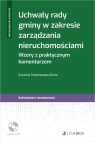 Uchwały rady gminy w zakresie zarządzania nieruchomościami. Wzory z praktycznym komentarzem + płyta