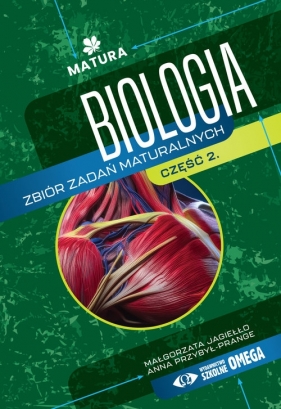 Biologia Zbiór zadań maturalnych Matura Część 2 - Małgorzata Jagiełło, Anna Przybył-Prange