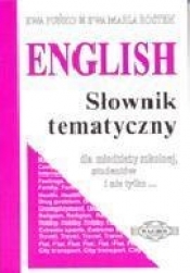 English słownik tematyczny dla młodzieży szkolnej, studentów i nie tylko... - Ewa Maria Rostek, Ewa Puńko
