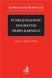 Funkcjonalność dogmatyki prawa karnego - Michał Królikowski