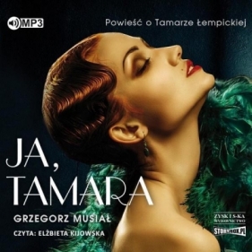 Ja, Tamara. Powieść o Tamarze Łempickiej audiobook - Grzegorz Musiał