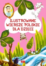 Ilustrowane wiersze polskie dla dzieci - Opracowanie zbiorowe