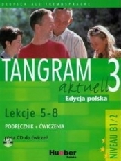 Tangram Aktuell 3 Kursbuch + Arbeitsbuch Lektion 5 - 8 - Badstubner-Kizik Camilla, Olszewska Danuta