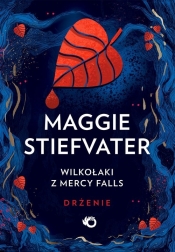 Wilkołaki z Mercy Falls. Tom 1. Drżenie - Maggie Stiefvater