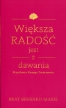 Większa radość jest z dawania Przysłowia Nowego Testamentu Brat Bernard-Marie