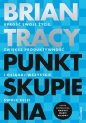 Punkt skupienia. - Brian Tracy