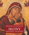 Ikony Historia i teologia Kondakow Nikodim P.