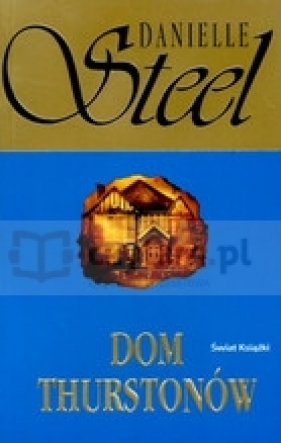 Dom Thurstonów - Danielle Steel