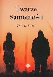 Twarze samotności - Gutek Monika