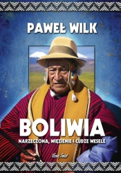 Boliwia Narzeczona, Więzienie i Cudze Wesele